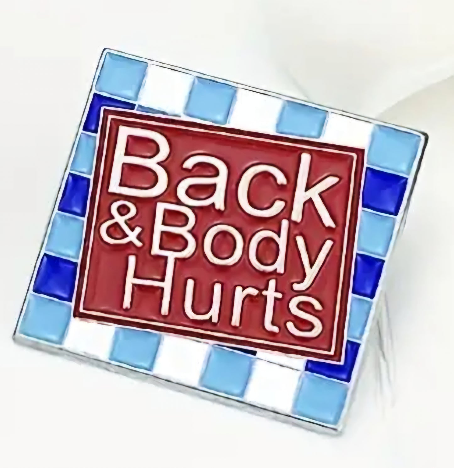 "Back & Body Hurts" pin