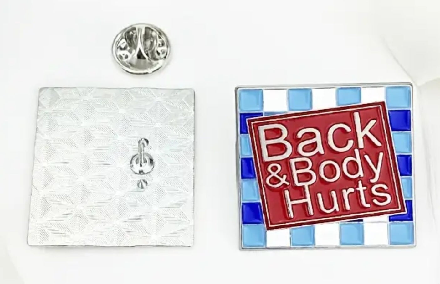 "Back & Body Hurts" pin