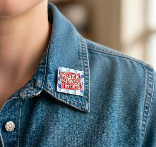 "Back & Body Hurts" pin